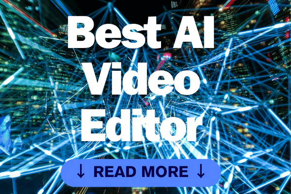 The Ultimate Guide to the Best AI Video Editor of 2024 For Video Editing